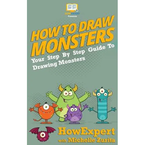 How To Draw Monsters: Your Step-By-Step Guide To Drawing Monsters