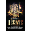 Hekate: The Ultimate Guide to Understanding the Goddess of Witchcraft and Ancient Greek Magic