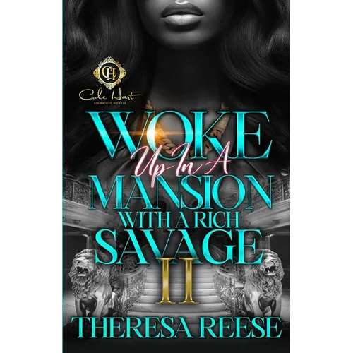 Woke Up In A Mansion With A Rich Savage 2: An African American Romance