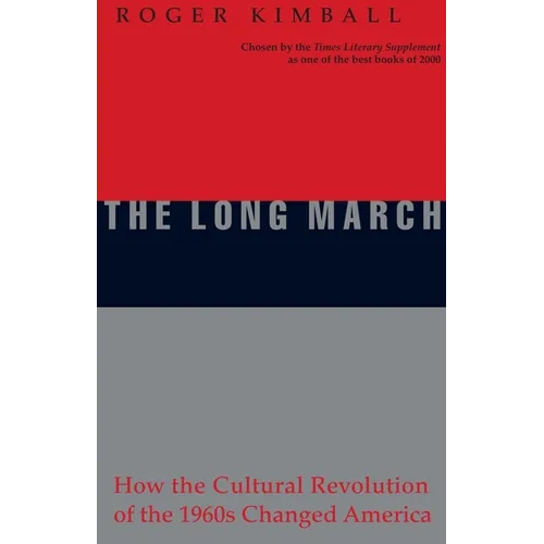 The Long March: How the Cultural Revolution of the 1960s Changed America