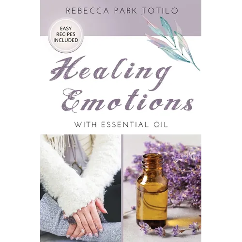 Healing Emotions With Essential Oil