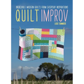 Quilt Improv: Incredible quilts from everyday inspirations