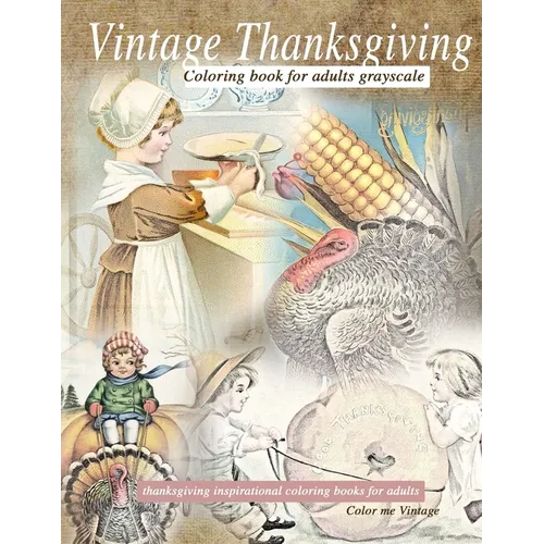 Vintage Thanksgiving Coloring Book For Adults Grayscale: Thanksgiving inspirational coloring books
