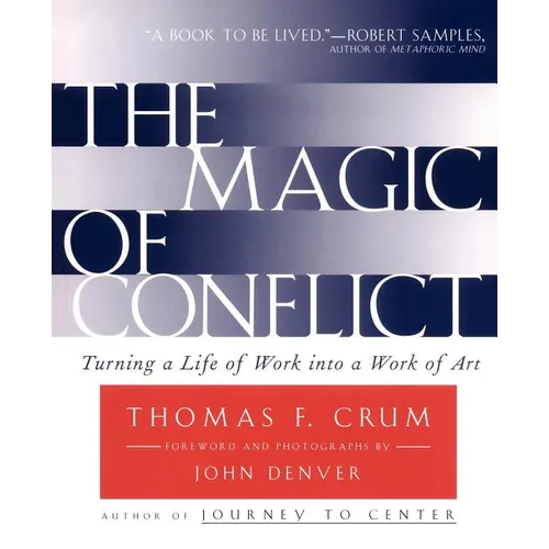The Magic of Conflict: Turning a Life of Work Into a Work of Art