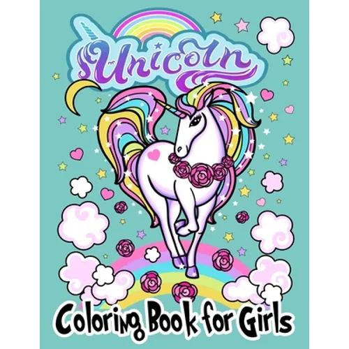 Unicorn Coloring Books for Girls: High Quality Coloring Book for Kids 4-8 and All ages
