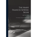 The Mary Frances Sewing Book; or, Adventures Among the Thimble People
