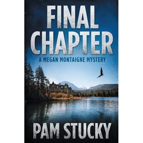 Final Chapter: A Megan Montaigne Mystery