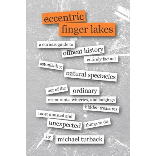 Eccentric Finger Lakes: A Curious Guide
