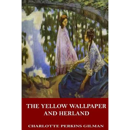 The Yellow Wallpaper and Herland
