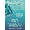 Wild Atlantic Women: Walking Ireland's West Coast