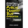Essential: Diary of a Public Transit Bus Operator - Volume 1
