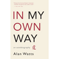 In My Own Way: An Autobiography
