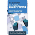 The Doctor of Business Administration: Taking your professional practice to the next level