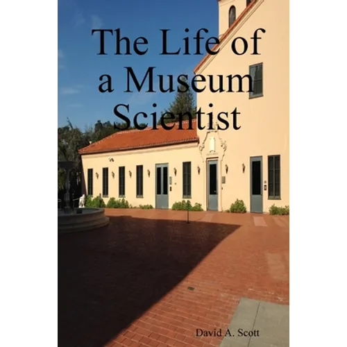 The Life of a Museum Scientist