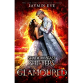 Glamoured: Shadow Beast Shifters Book 6