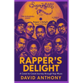 Rapper's Delight: A Coast to Coast Journey through Rap Music