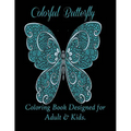 Colorful Butterflies: Coloring Book Designed for Adult & Kids.