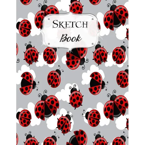 Sketch Book: Ladybug Sketchbook Scetchpad for Drawing or Doodling Notebook Pad for Creative Artists #1