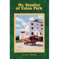 Mr. Stanley of Estes Park