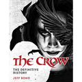 The Crow: The Definitive History