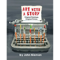 Art with a Story: Original Paintings. Original Fiction.