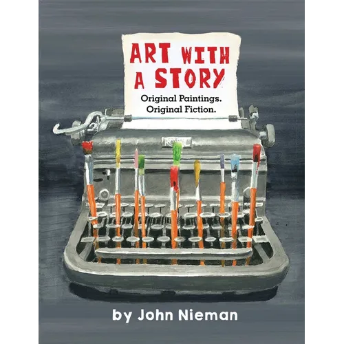 Art with a Story: Original Paintings. Original Fiction.