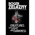 Creatures of Light and Darkness
