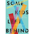 Some Kids Left Behind: An Activist's Account of Beating Bureaucracy and Building a Movement