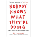 Nobody Knows What They're Doing: The 10 Secrets All Artists Should Know