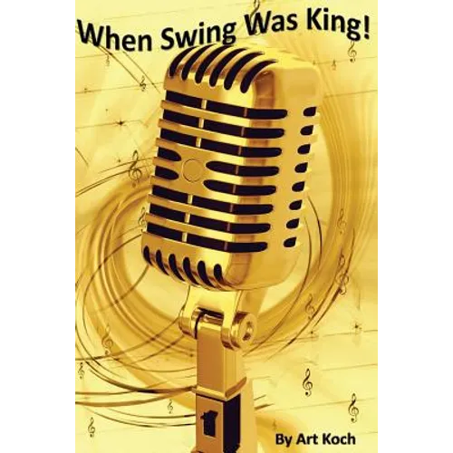 When Swing Was King!