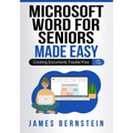 Microsoft Word for Seniors Made Easy: Creating Documents Trouble Free
