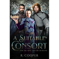 A Suitable Consort (For the King and His Husband)