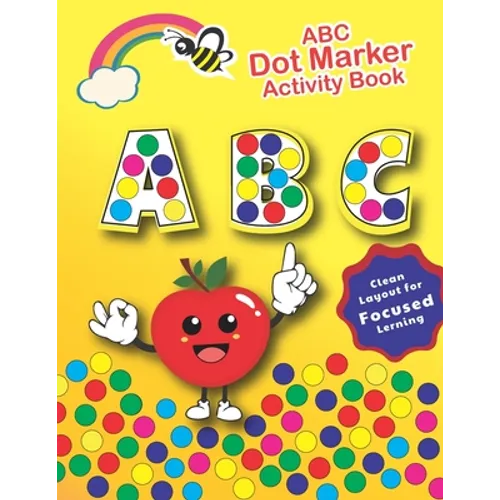 ABC Dot Markers Activity Book: For kids ages 2 3 4 5 6 - Dot Coloring Books For kids