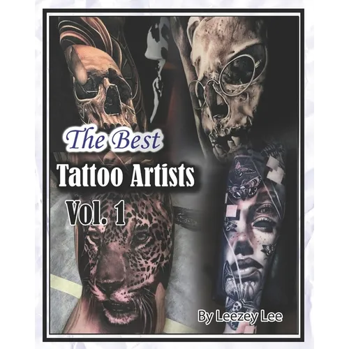 The Best Tattoo Artists: Vol. 1