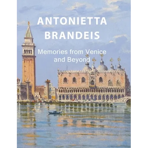 Antonietta Brandeis: Memories from Venice and Beyond