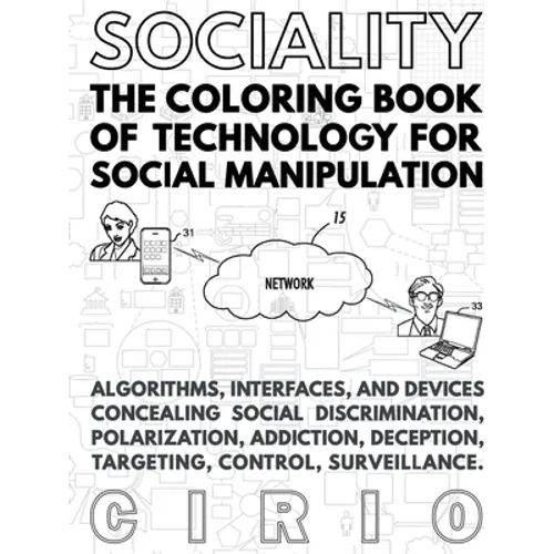 SOCIALITY, the Coloring Book of Technology for Social Manipulation