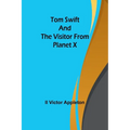 Tom Swift and The Visitor from Planet X