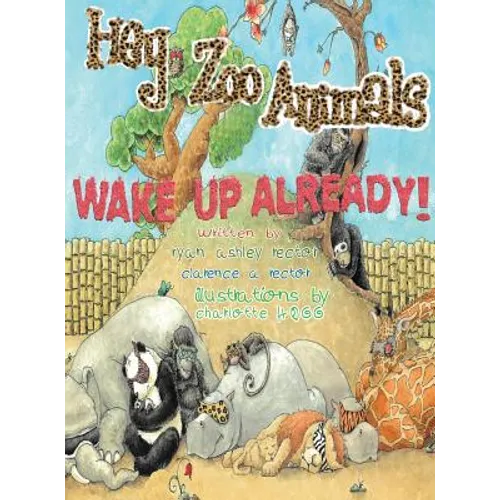 Hey Zoo Animals, Wake up Already