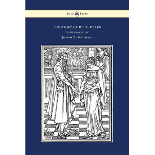 The Story of Blue-Beard - Illustrated by Joseph E. Southall