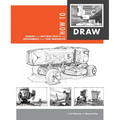 How to Draw: Drawing and Sketching Objects and Environments from Your Imagination