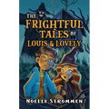 The Frightful Tales of Louis & Lovely