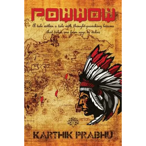 Powwow: A tale within a tale with thought-provoking lessons that takes one from rags to riches