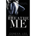 Breathe Me