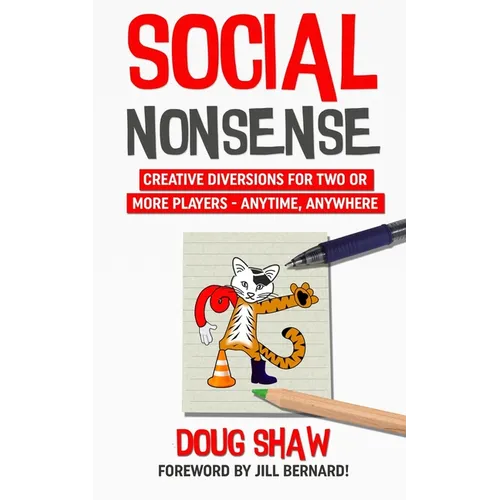 Social Nonsense: Creative Diversions for Two or More Players - Anytime, Anywhere