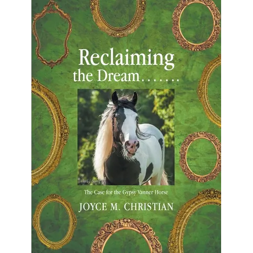 Reclaiming the Dream.......: The Case for the Gypsy Vanner Horse