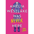 Amelia Westlake Was Never Here