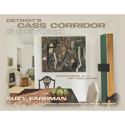 Detroit's Cass Corridor and Beyond: Adventures of an Art Collector