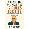 Charlie Munger's 12 Rules for Life