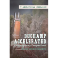 Duchamp Accelerated: Contemporary Perspectives