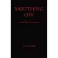 Mouthing Off: on the flip of a century